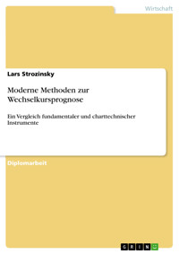 Moderne Methoden zur Wechselkursprognose - Lars Strozinsky - E-Book
