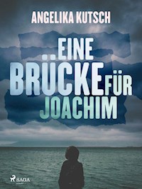Eine Brücke für Joachim - Angelika Kutsch - E-Book