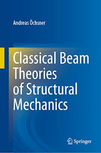 Classical Beam Theories of Structural Mechanics - Andreas Öchsner - E-Book