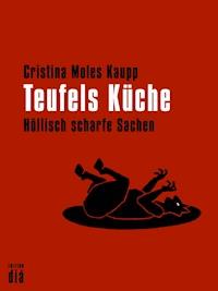 Teufels Küche - Cristina Moles Kaupp - E-Book