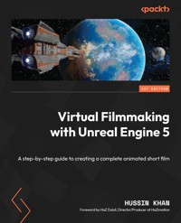 Virtual Filmmaking with Unreal Engine 5 - Hussin Khan - E-Book