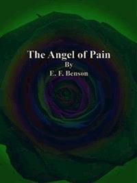 The Angel of Pain - E.F. Benson - E-Book