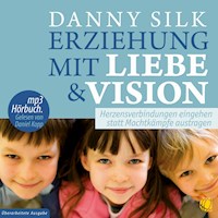 Erziehung mit Liebe und Vision - Danny Silk - Hörbuch