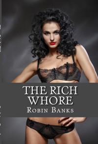 The Rich Whore: Taboo Incest Erotica - Robin Banks - E-Book