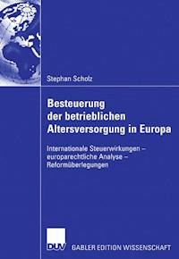 Besteuerung der betrieblichen Altersversorgung in Europa - Stephan Scholz - E-Book