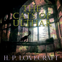 The Cats of Ulthar - H. P. Lovecraft - Hörbuch