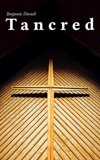 Tancred - Benjamin Disraeli - E-Book