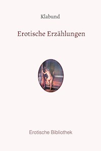 Erotische Erzählungen - Alfred Georg Hermann Hanschke (Klabund) - E-Book