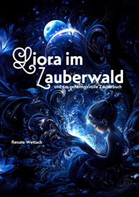 Liora im Zauberwald - Renate Wettach - E-Book