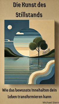 Die Kunst des Stillstands - Michael Stern - E-Book