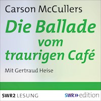 Die Ballade vom traurigen Café - Carson McCullers - Hörbuch