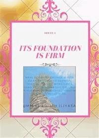 Its Foundation is Firm - Ummkhadijah Iliyasa - E-Book