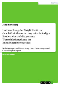 Untersuchung der Möglichkeit zur Geschäftsfelderweiterung mittelständiger Baubetriebe auf die gesamte Wertschöpfungskette im Immobilienlebenszyklus - Jens Rinneberg - E-Book