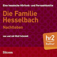 Die Familie Hesselbach - Nachtleben - Wolf  Schmidt - Hörbuch