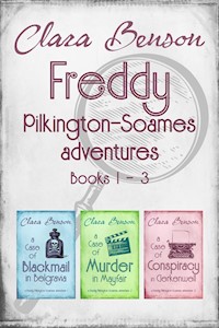Freddy Pilkington-Soames Adventures: Books 1-3 - Clara Benson - E-Book