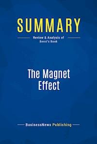 Summary: The Magnet Effect - BusinessNews Publishing - E-Book