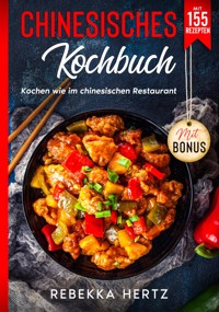 Chinesisches Kochbuch - Rebekka Hertz - E-Book