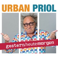 gesternheutemorgen - Urban Priol - Hörbuch