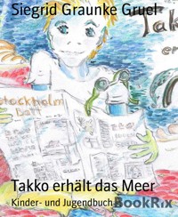 Takko erhält das Meer - Siegrid Graunke Gruel - E-Book