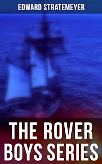 The Rover Boys Series - Edward Stratemeyer - E-Book