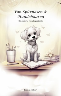Von Spürnasen & Hundehaaren - Jessica Hilbert - E-Book