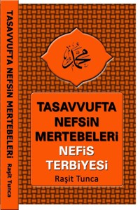 Tasavvufta Nefsin Mertebeleri ve Nefis Terbiyesi - Raşit Tunca - E-Book
