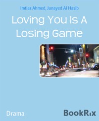Loving You Is A Losing Game - Imtiaz Ahmed - E-Book