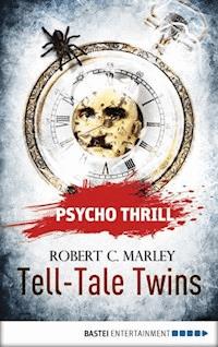 Psycho Thrill - Tell-Tale Twins - Robert C. Marley - E-Book