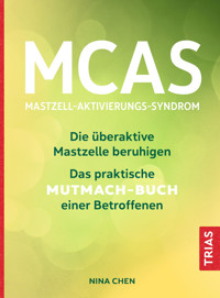 MCAS - Mastzell-Aktivierungs-Syndrom - Nina Chen - E-Book