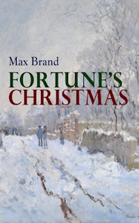 Fortune's Christmas - Max Brand - E-Book