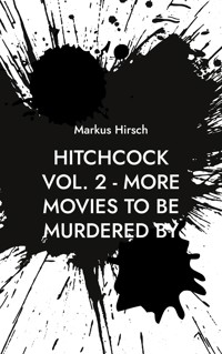 Hitchcock Vol. 2 - More Movies To Be Murdered By - Markus Hirsch - E-Book