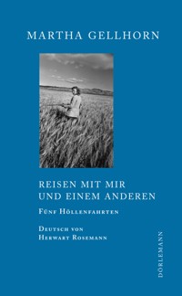 Reisen mit mir und einem Anderen - Martha Gellhorn - E-Book