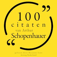 100 citaten van Arthur Schopenhauer - Arthur Schopenhauer - Hörbuch