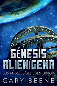 Génesis Alienígena - Gary Beene - E-Book