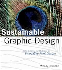 Sustainable Graphic Design - Wendy Jedlicka - E-Book