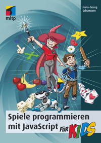 Spiele programmieren mit JavaScript für Kids - Hans-Georg Schumann - E-Book