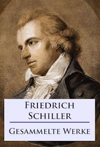 Friedrich Schiller - Sämtliche Werke - Friedrich Schiller - E-Book