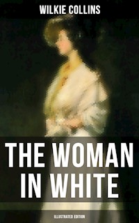 The Woman in White (Illustrated Edition) - Wilkie Collins - E-Book