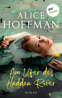 Am Ufer des Haddan River - Alice Hoffman - E-Book