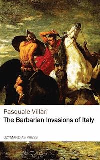 The Barbarian Invasions of Italy - Pasquale Villari - E-Book