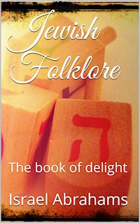 Jewish Folklore - Israel Abrahams - E-Book