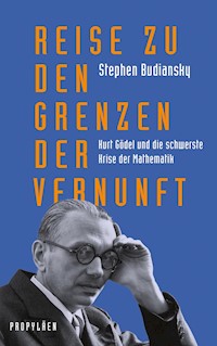 Reise zu den Grenzen der Vernunft - Stephen Budiansky - E-Book