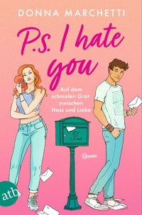 P. S. I Hate You – Auf dem schmalen Grat zwischen Hass und Liebe - Donna Marchetti - E-Book