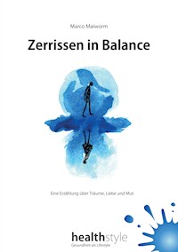 Zerrissen in Balance - Marco Maiworm - E-Book