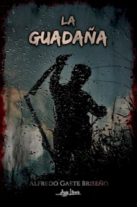 La Guadaña - Alfredo Gaete Briseño - E-Book