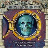 Gruselkabinett, Folge 34: Die obere Koje - Francis Marion Crawford - Hörbuch