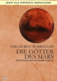 DIE GÖTTER DES MARS - Edgar Rice Burroughs - E-Book
