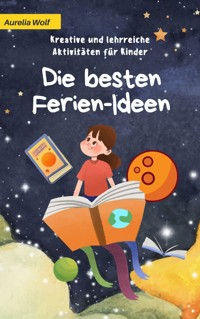 Die besten Ferien-Ideen - Aurelia Wolf - E-Book