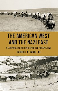 The American West and the Nazi East - C. Kakel - E-Book