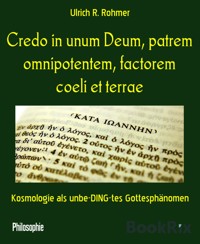 Credo in unum Deum, patrem omnipotentem, factorem coeli et terrae - Ulrich R. Rohmer - E-Book